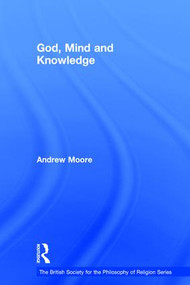 God, Mind and Knowledge by Andrew Moore, 9781409462088