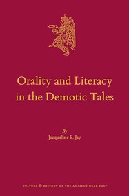 Orality and Literacy in the Demotic Tales by Jacqueline E. Jay, 9789004323063