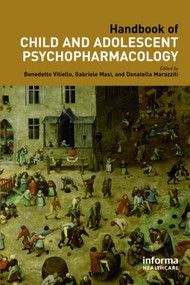 Handbook of Child and Adolescent Psychopharmacology by Ben Vitiello, Gabriele Masi, Donatella Marazziti, 9781841844862