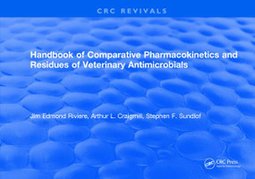 Handbook of Comparative Pharmacokinetics and Residues of Veterinary Antimicrobials by Jim E Riviere, 9781315891958