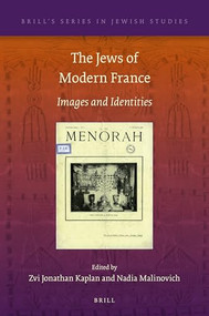 The Jews of Modern France (Images and Identities) by Zvi Jonathan Kaplan, Nadia Malinovich, 9789004324183