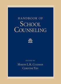 Handbook of School Counseling by Hardin L.K. Coleman, Christine Yeh, 9780805856224