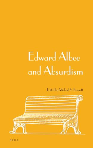 Edward Albee and Absurdism by Michael Y. Bennett, 9789004324947