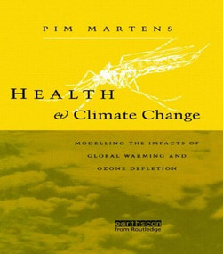 Health and Climate Change (Modelling the impacts of global warming and ozone depletion) by Pim Martens, 9781853835230