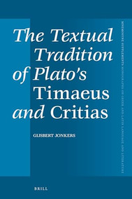 The Textual Tradition of Plato's Timaeus and Critias by Gijsbert Jonkers, 9789004325913