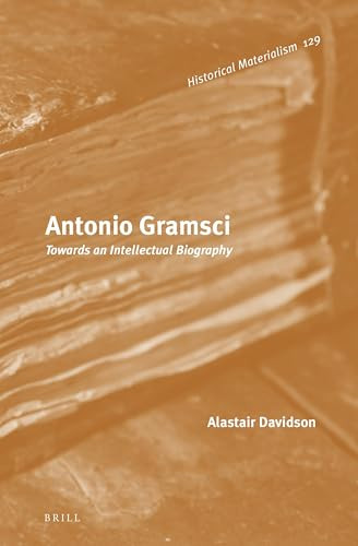 Antonio Gramsci (Towards an Intellectual Biography) by Alistair Davidson, 9789004326293