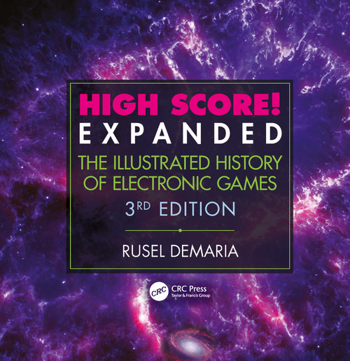 High Score! Expanded (The Illustrated History of Electronic Games 3rd Edition) by Rusel DeMaria, 9781138367203