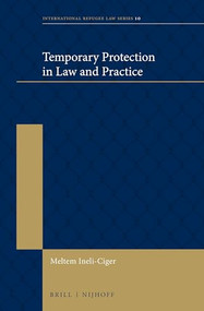 Temporary Protection in Law and Practice by Meltem Ineli-Ciger, 9789004327528