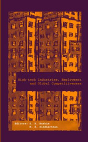 High-Tech Industries, Employment and Global Competitiveness by S.R. Hashim, N.S. Siddharthan, 9780415460903