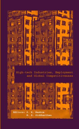 High-Tech Industries, Employment and Global Competitiveness by S.R. Hashim, N.S. Siddharthan, 9780415460903