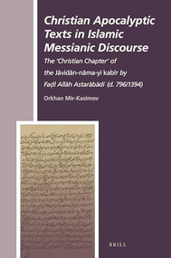 Christian Apocalyptic Texts in Islamic Messianic Discourse (Arabic Edition) by Orkhan Mir-Kasimov, 9789004328662