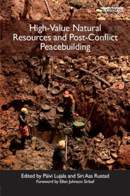 High-Value Natural Resources and Post-Conflict Peacebuilding by Päivi Lujala, Siri Aas Rustad, 9781849712309