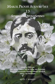 Sensations proustiennes (French Edition) by Sjef Houppermans, Manet van Montfrans, Annelies Schulte Nordholt, Sabine van Wesemael, Nell de Hullu-van Doeselaar, 9789004328990