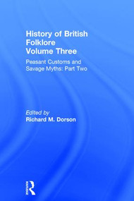History of British Folklore (Volume 3) by Richard M. Dorson, 9780415204781