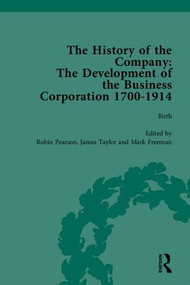 The History of the Company, Part I (Development of the Business Corporation, 1700-1914) by James Taylor, 9781851968206