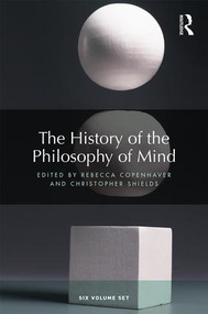 The History of the Philosophy of Mind (Six volume set) by Rebecca Copenhaver, Christopher Shields, 9781138925359