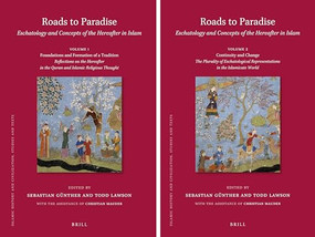 Roads to Paradise: Eschatology and Concepts of the Hereafter in Islam by Sebastian Günther, Todd Lawson, 9789004333130