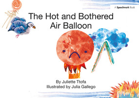 The Hot and Bothered Air Balloon (A Story about Feeling Stressed) by Juliette Ttofa, Julia Gallego, 9781138371668
