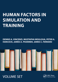 Human Factors in Simulation and Training (Theory, Application, and Practice (2 Volume Set)) by Dennis A. Vincenzi, Mustapha Mouloua, Peter A. Hancock, James A. Pharmer, James C. Ferraro, 9781032512624