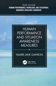 Human Performance, Workload, and Situational Awareness Measures Handbook, Third Edition - 2-Volume Set by Valerie Jane Gawron, 9781032920061