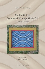 The Poetic Eye: Occasional Writings 1982-2012 by Michael Sharkey, 9789004336438
