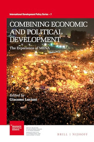 Combining Economic and Political Development (The Experience of MENA) by Giacomo Luciani, 9789004336445