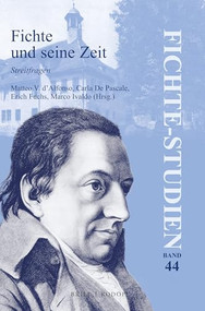Fichte und seine Zeit (Streitfragen) (German Edition) by Matteo Vincenzo d'Alfonso, Carla De Pascale, Erich Fuchs, Marco Ivaldo, 9789004336667