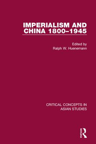 Imperialism and China 1800-1945 CC 4V by Ralph Huenemann, 9781138814349