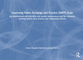 Improving Maths Pedagogy and Practice by Denise Kingston, Iram Siraj, Judy Barrett, 9781032912226