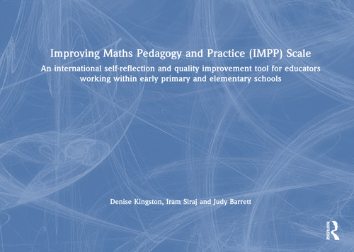 Improving Maths Pedagogy and Practice by Denise Kingston, Iram Siraj, Judy Barrett, 9781032912226