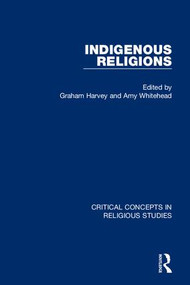 Indigenous Religions by Graham Harvey, Amy Whitehead, 9781138202429