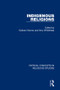Indigenous Religions by Graham Harvey, Amy Whitehead, 9781138202429