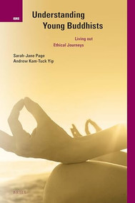 Understanding Young Buddhists (Living out Ethical Journeys) by Andrew Yip, Sarah-Jane Page, 9789004338067