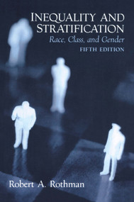 Inequality and Stratification (Race, Class, and Gender) by Robert A. Rothman, 9780131849686