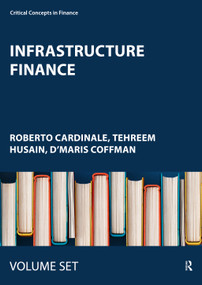 Infrastructure Finance (Critical Concepts in Finance) by Roberto Cardinale, Tehreem Husain, D'Maris Coffman, 9781138905603