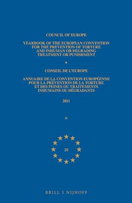 Yearbook of the European Convention for the Prevention of Torture and Inhuman or Degrading Treatment or Punishment/Annuaire de la convention européenne .. by Council of Europe/Conseil de l'Europe, 9789004338890
