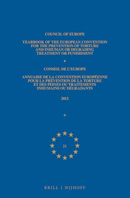 Yearbook of the European Convention for the Prevention of Torture and Inhuman or Degrading Treatment or Punishment/Annuaire de la convention européenne .. by Council of Europe/Conseil de l'Europe, 9789004338913