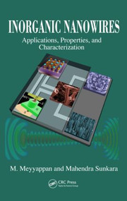Inorganic Nanowires (Applications, Properties, and Characterization) by M. Meyyappan, Mahendra K. Sunkara, 9781420067828