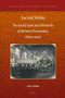 Sacred Webs (The Social Lives and Networks of Minnan Protestants, 1840s-1920s) by Chris White, 9789004339163
