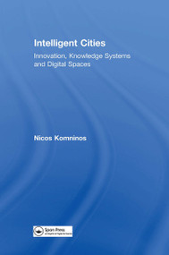 Intelligent Cities (Innovation, Knowledge Systems and Digital Spaces) by Nicos Komninos, 9780415277174