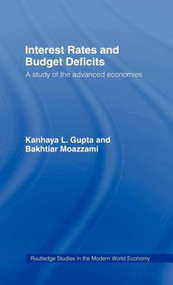 Interest Rates and Budget Deficits (A Study of the Advanced Economies) by Kanhaya L. Gupta, Bakhtiar Moazzami, 9780415101356