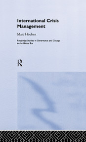 International Crisis Management (The Approach of European States) by Marc Houben, 9780415354554