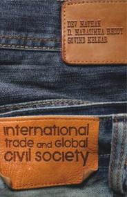 International Trade and Global Civil Society by Dev Nathan, D Narasimha Reddy, Govind Kelkar, 9780415479868