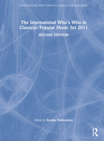 The International Who's Who in Classical/Popular Music Set 2011 by Europa Publications, 9781857436099