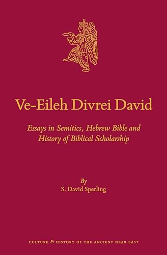 Ve-Eileh Divrei David (Essays in Semitics, Hebrew Bible and History of Biblical Scholarship) by S. David Sperling, 9789004340862