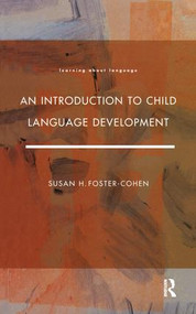 An Introduction to Child Language Development by Susan H.Foster- Cohen, 9781138172883