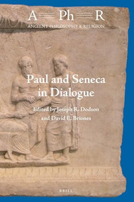 Paul and Seneca in Dialogue by Joey Dodson, David Briones, 9789004341357
