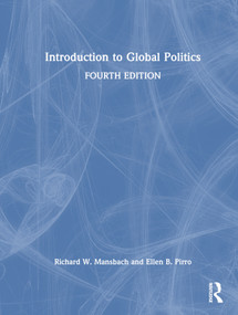 Introduction to Global Politics by Richard W. Mansbach, Ellen Pirro, 9781032020495