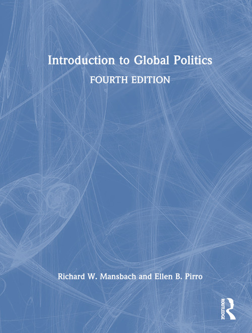 Introduction to Global Politics by Richard W. Mansbach, Ellen Pirro, 9781032020495