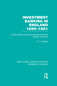 Investment Banking in England 1856-1881 (RLE Banking & Finance) (Volume Two) by Phillip Cottrell, 9780415530217